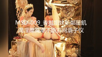 大四学妹穿着跳蛋在卫生间自慰到高潮-无套-双飞