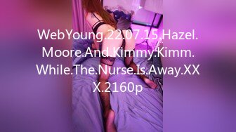 WebYoung.22.07.15.Hazel.Moore.And.Kimmy.Kimm.While.The.Nurse.Is.Away.XXX.2160p