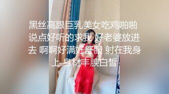 极品轻熟女 小伙子在小厨房内偷艹农村老寡妇，老寡妇很开心整个过程小嘻嘻的，必须无套！