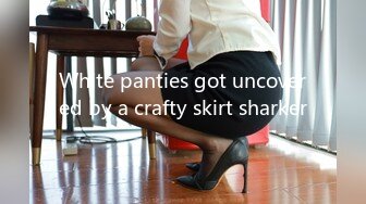 White panties got uncovered by a crafty skirt sharker